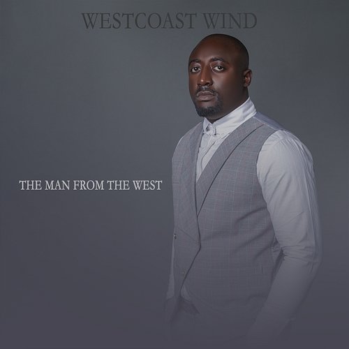 The Man From The West WestCoast Wind