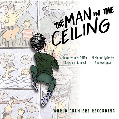 The Man in the Ceiling (World Premiere Recording) Andrew Lippa