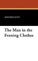 The Man in the Evening Clothes Scott John Reed