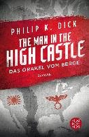 The Man in the High Castle/Das Orakel vom Berge Dick Philip K.