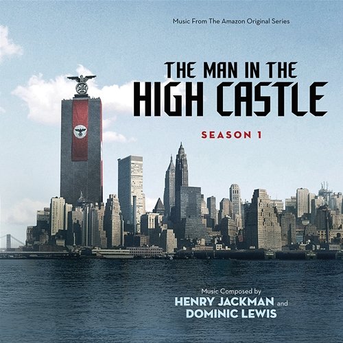 The Man In The High Castle: Season One Henry Jackman, Dominic Lewis