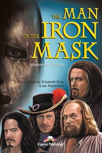 The Man in the Iron Mask. Reader Dumas Aleksander, Gray Elizabeth, Robertson Ian