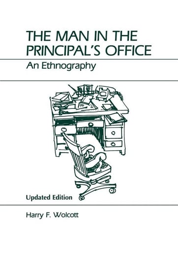 The Man in the Principal's Office, Updated Edition Wolcott Harry F.