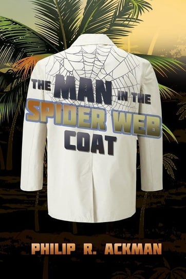 The Man in The Spider Web Coat Ackman Philip R