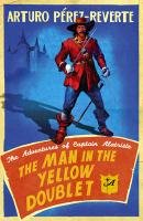 The Man In The Yellow Doublet Perez-Reverte Arturo, Reverte Arturo