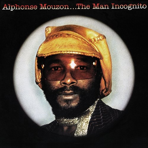 The Man Incognito Alphonse Mouzon