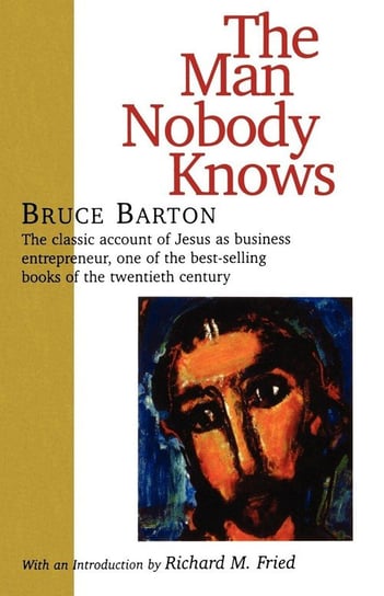 The Man Nobody Knows Barton Bruce
