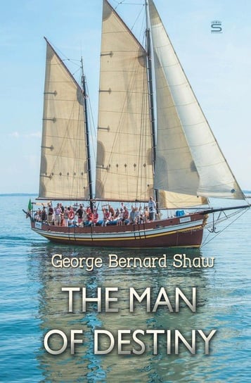 The Man of Destiny Shaw George Bernard