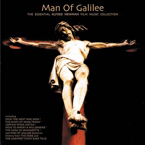 The Man of Galilee - The Essential Alfred Newman The City of Prague Philharmonic Orchestra