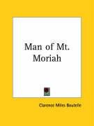 The Man Of Mount Moriah Boutelle Clarence Miles