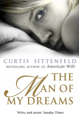 The Man of My Dreams Sittenfeld Curtis