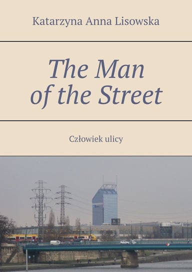 The Man of the Street Lisowska Katarzyna