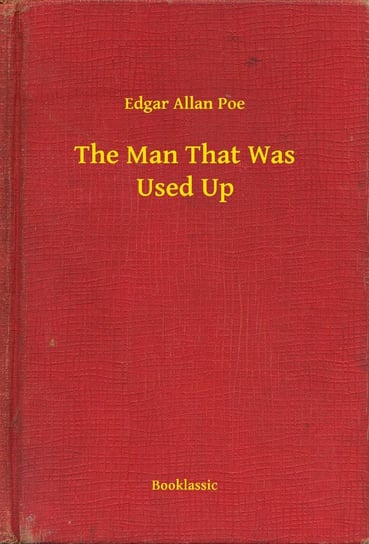 The Man That Was Used Up Poe Edgar Allan