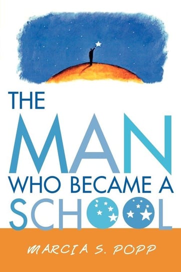 The Man Who Became A School Popp Marcia S.