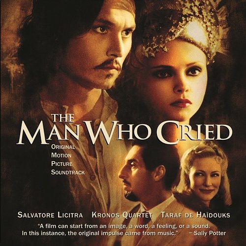 The Man Who Cried - Original Motion Picture Soundtrack Salvatore Licitra, Kronos Quartet, Orchestra Of The Royal Opera House, Covent Garden, Sian Edwards