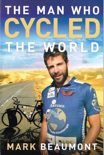 The Man Who Cycled The World Beaumont Mark
