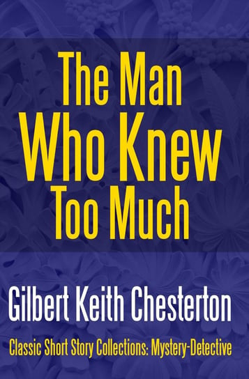 The Man Who Knew Too Much - ebook epub Chesterton Gilbert Keith