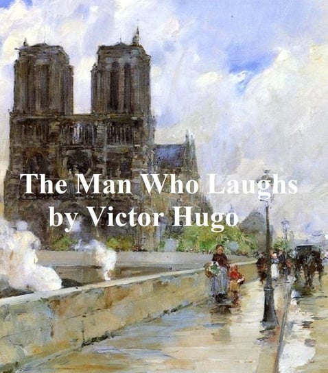 The Man Who Laughs Hugo Victor