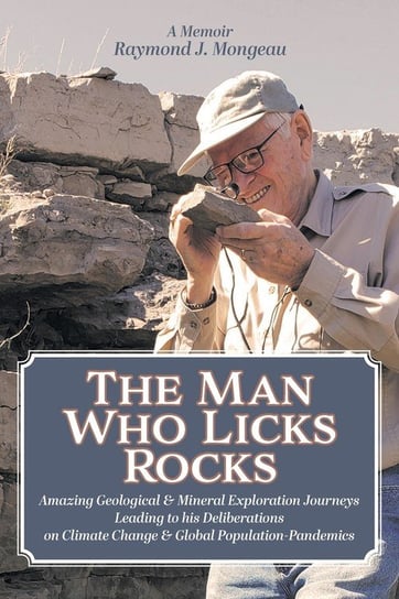 The Man Who Licks Rocks Mongeau Raymond J.