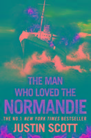The Man Who Loved the Normandie Scott Justin