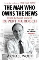 The Man Who Owns the News Wolff Michael