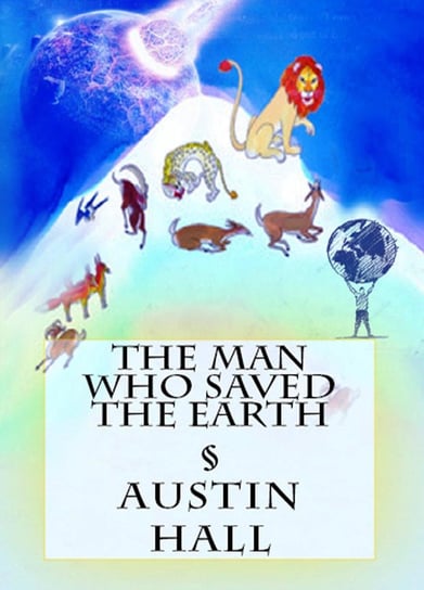 The Man Who Saved The Earth Austin Hall