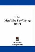 The Man Who Saw Wrong (1913) Fisher Jacob