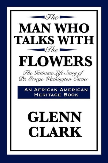 The Man Who Talks with the Flowers Clark Glenn