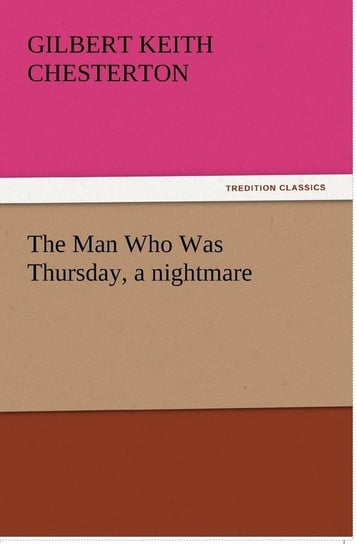 The Man Who Was Thursday, a Nightmare Chesterton G. K.