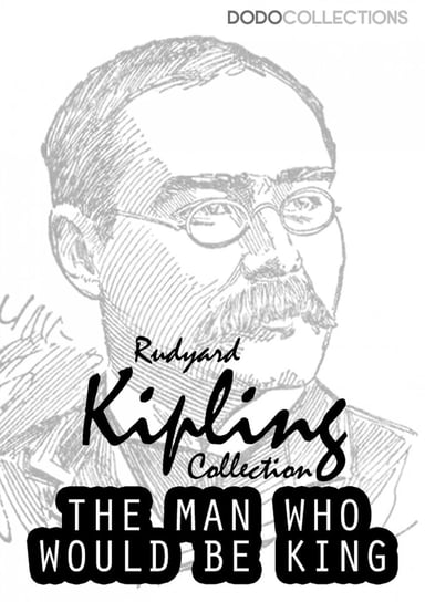The Man Who Would Be King Kipling Rudyard