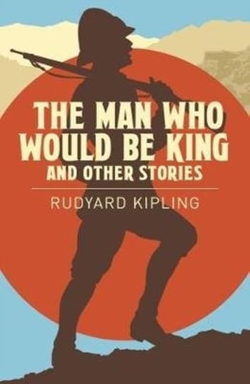The Man Who Would be King & Other Stories Kipling Rudyard