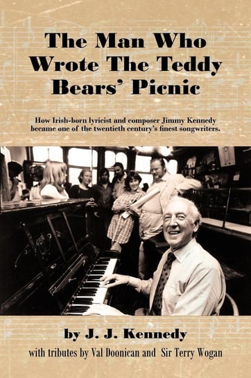 The Man Who Wrote the Teddy Bears' Picnic Kennedy J. J.