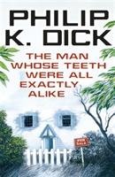 The Man Whose Teeth Were All Exactly Alike Dick Philip K.
