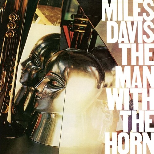 The Man With The Horn Miles Davis