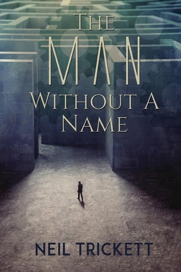 The Man Without A Name Neil Trickett