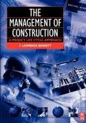 The Management of Construction: A Project Life Cycle Approach Bennett Lawrence F.