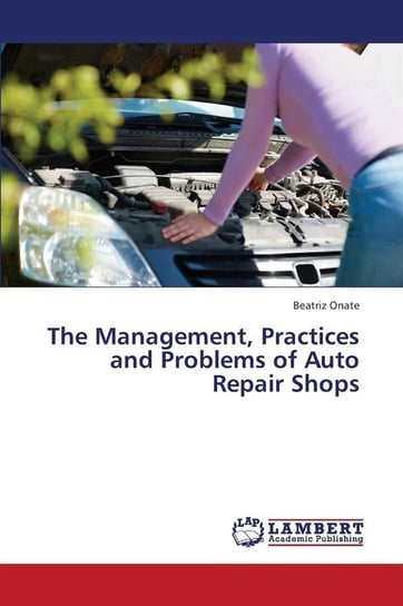 The Management, Practices and Problems of Auto Repair Shops Onate Beatriz