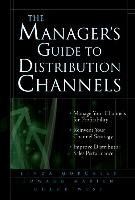 The Manager's Guide to Distribution Channels Gorchels Linda, Marien Edward J., West Chuck