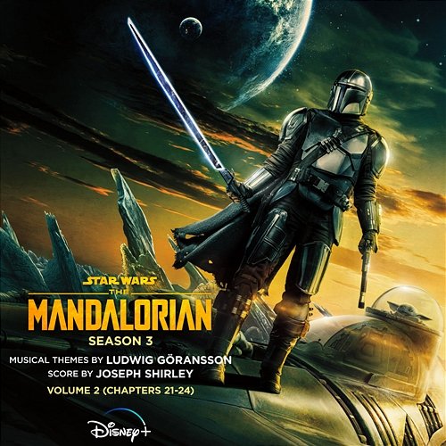 The Mandalorian: Season 3 - Vol. 2 (Chapters 21-24) Joseph Shirley, Ludwig Göransson