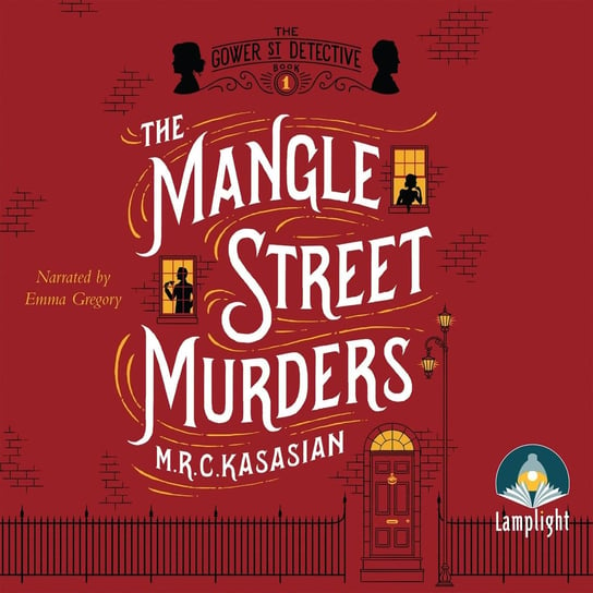 The Mangle Street Murders M.R.C. Kasasian