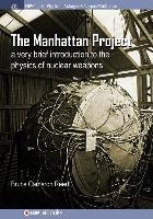 The Manhattan Project: A Very Brief Introduction to the Physics of Nuclear Weapons Reed Cameron B.