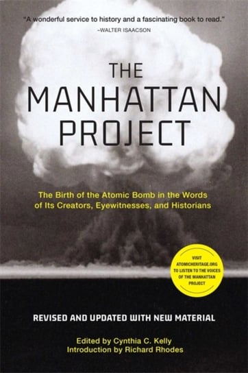 The Manhattan Project (Revised). The Birth of the Atomic Bomb in the Words of Its Creators, Eyewitne Opracowanie zbiorowe