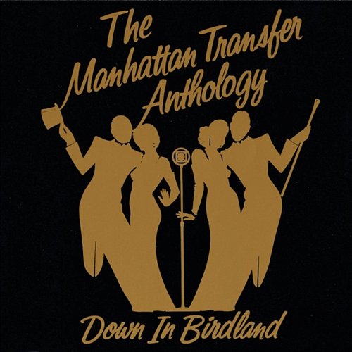 The Manhattan Transfer Anthology - Down In Birdland Manhattan Transfer
