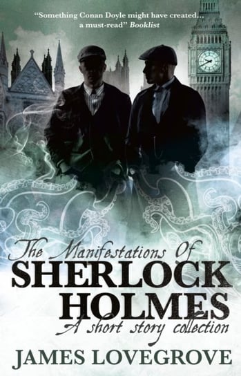 The Manifestations of Sherlock Holmes Lovegrove James