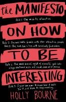 The Manifesto on How to be Interesting Bourne Holly