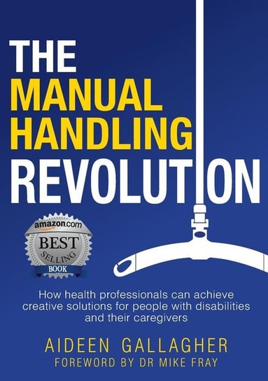 The Manual Handling Revolution Aideen Gallagher