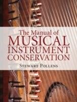The Manual of Musical Instrument Conservation Pollens Stewart