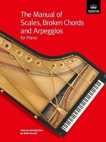 The Manual of Scales, Broken Chords and Arpeggios Opracowanie zbiorowe