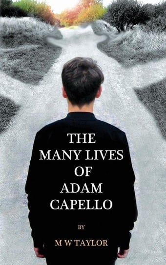 The Many Lives of Adam Capello Taylor M W