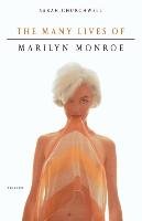 The Many Lives of Marilyn Monroe Churchwell Sarah